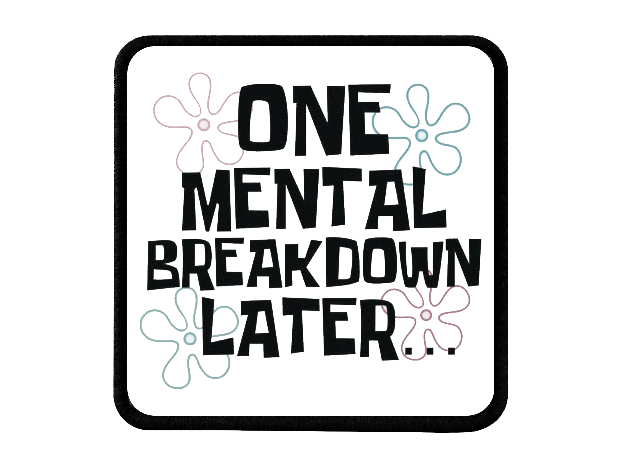"One Mental BreakingDown Later" Logo